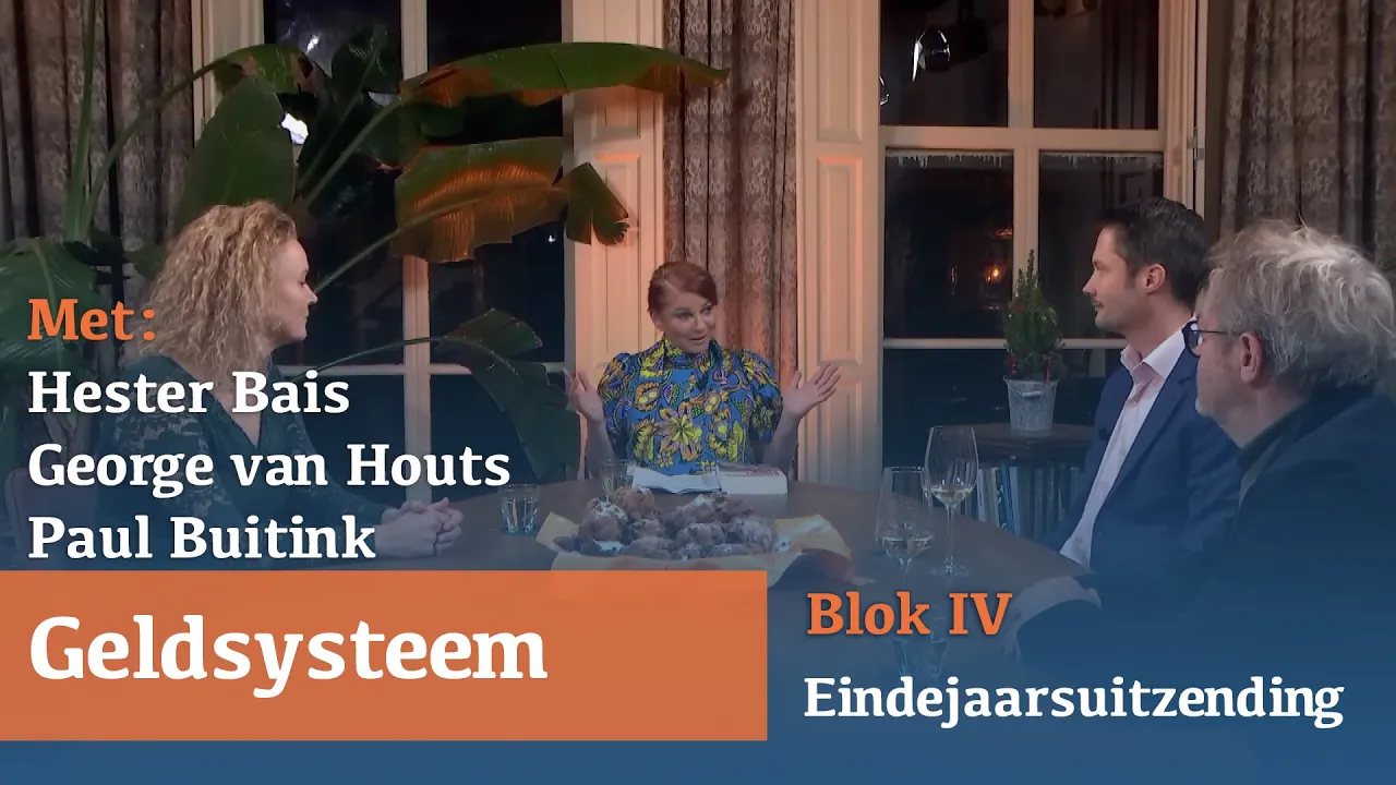 Eindejaarsuitzending Blok vier. Het geldsysteem | Met Hester Bais, Paul Buitink en Geor...