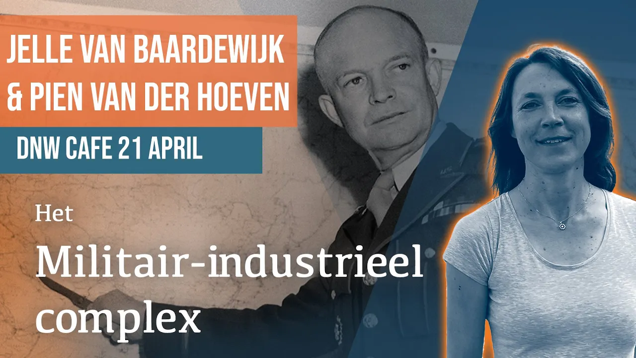 Het militair-industrieel complex | DNW Café met Pien van der Hoeven en Jelle van Baardewijk