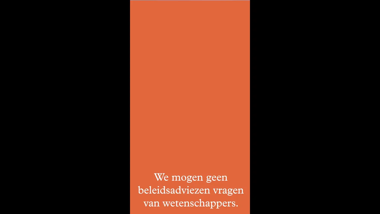 We mogen geen beleidsadviezen vragen van wetenschappers.