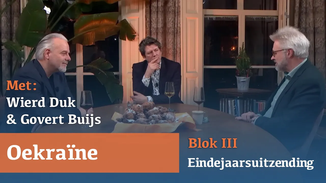 Eindejaarsuitzending Blok drie. Oekraïne | Met Govert Buijs en Wierd Duk