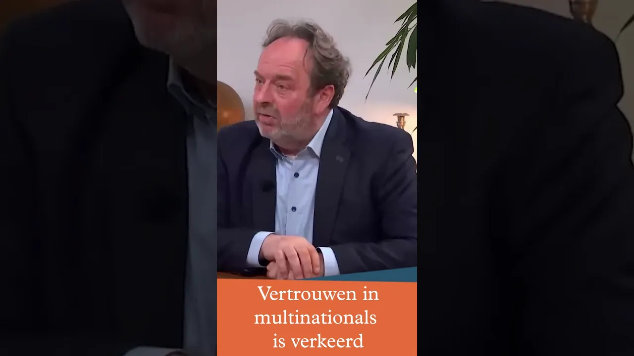 Vertrouwen in multinationals is verkeerd.