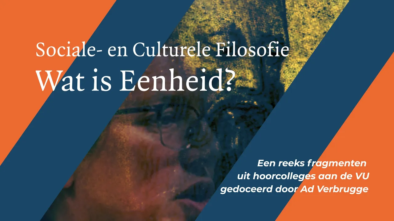 Wat is Eenheid? | Hoorcollege van Ad Verbrugge
