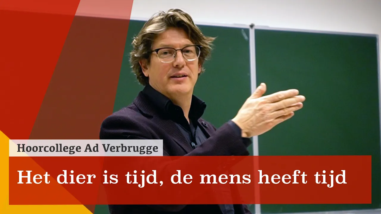 Het dier is tijd, de mens heeft tijd | Ad Verbrugge in college